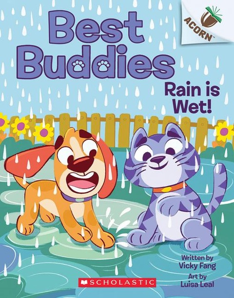 Rain Is Wet!: An Acorn Book (Best Buddies #3): Volume 3
