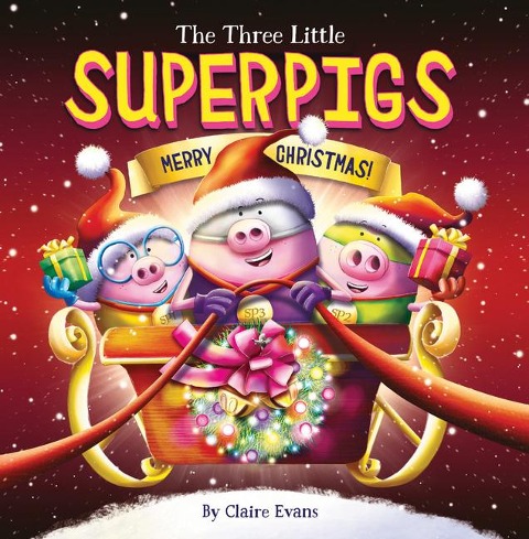 The Three Little Superpigs: Merry Christmas!: Volume 6