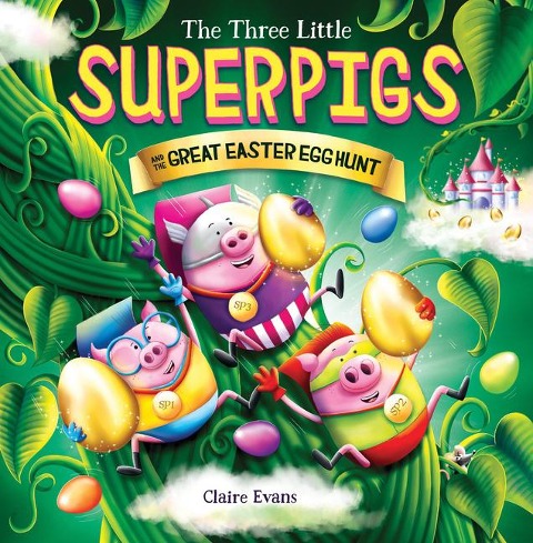 Three Little Superpigs and the Great Easter Egg Hunt: Volume 7