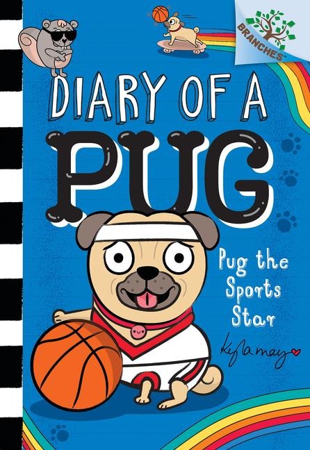 Pug the Sports Star: A Branches Book (Diary of a Pug #11): Volume 11