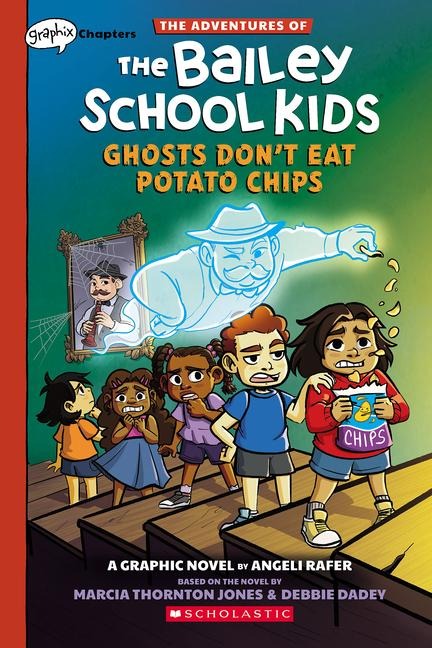 Ghosts Dont Eat Potato Chips: A Graphix Chapters Book (the Adventures of the Bailey School Kids #3): Volume 3