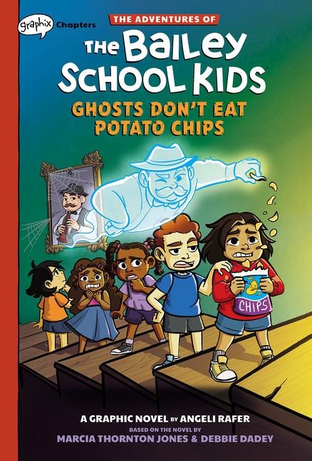 Ghosts Don't Eat Potato Chips: A Graphix Chapters Book (the Adventures of the Bailey School Kids #3): Volume 3
