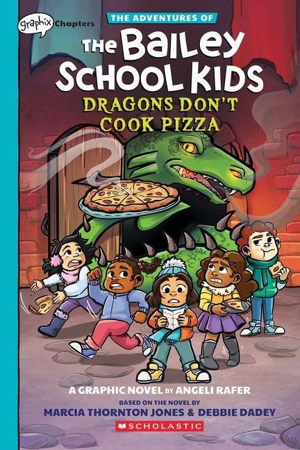 Dragons Don't Cook Pizza: A Graphix Chapters Book (the Adventures of the Bailey School Kids #4): Volume 4