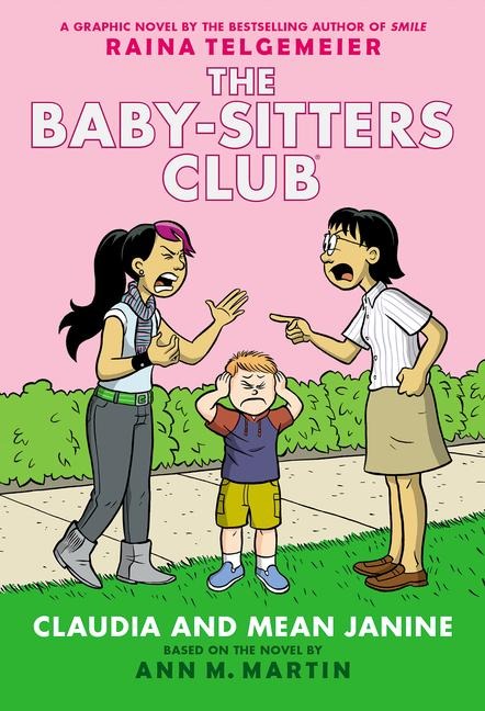 Claudia and Mean Janine: A Graphic Novel (the Baby-Sitters Club #4): Volume 4