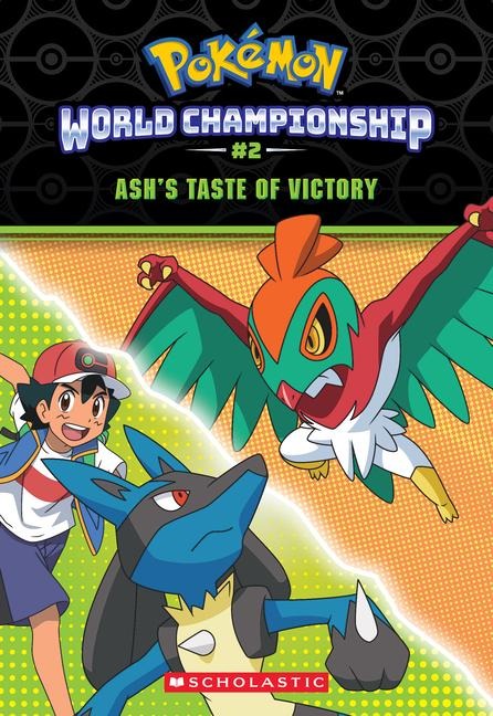 Ashs Taste of Victory (Pokémon: World Championship Trilogy #2)