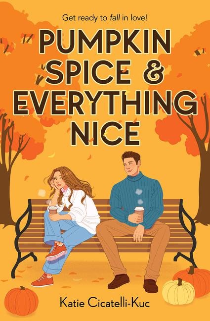 Pumpkin Spice & Everything Nice (a Cup O Jo Novel)