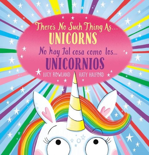 Theres No Such Thing As...Unicorns / No Hay Tal Cosa Como Los... Unicornios (Scholastic Bilingual)