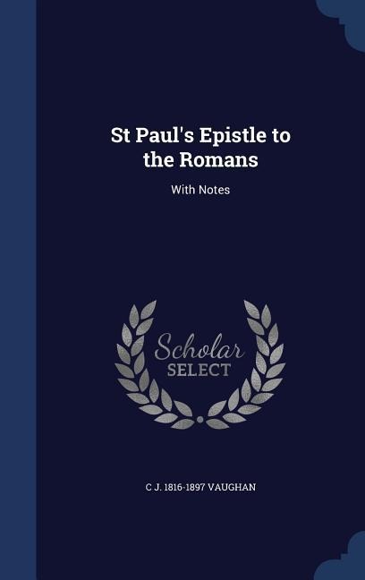 St Pauls Epistle to the Romans: With Notes