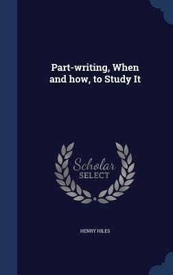 Part-writing, When and how, to Study It