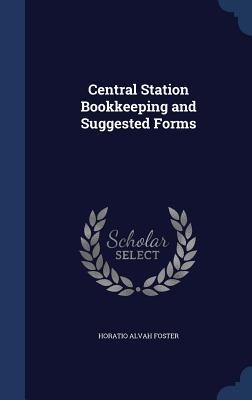 Central Station Bookkeeping and Suggested Forms