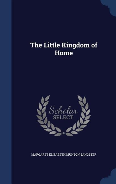 The Little Kingdom of Home