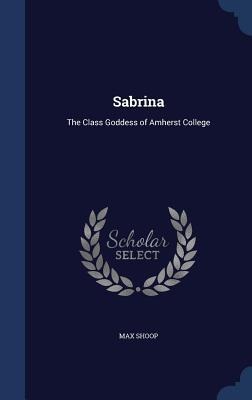 Sabrina: The Class Goddess of Amherst College