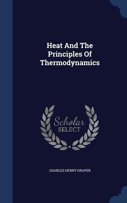 Heat And The Principles Of Thermodynamics