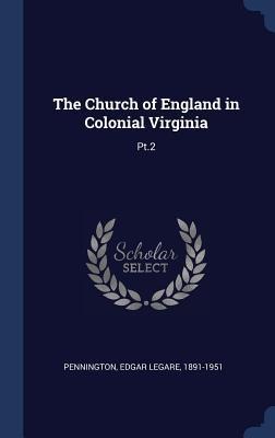 The Church of England in Colonial Virginia: Pt.2