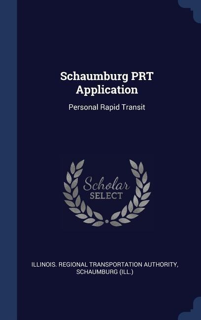 Schaumburg PRT Application: Personal Rapid Transit