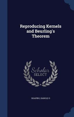 Reproducing Kernels and Beurling's Theorem
