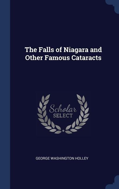 The Falls of Niagara and Other Famous Cataracts