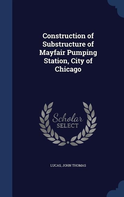 Construction of Substructure of Mayfair Pumping Station, City of Chicago