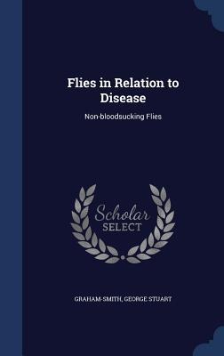Flies in Relation to Disease: Non-bloodsucking Flies
