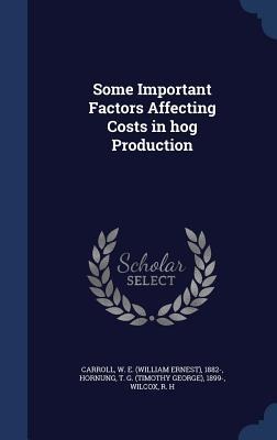 Some Important Factors Affecting Costs in hog Production