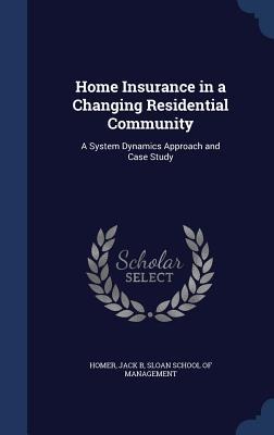 Home Insurance in a Changing Residential Community: A System Dynamics Approach and Case Study