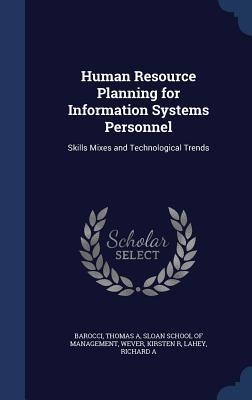 Human Resource Planning for Information Systems Personnel: Skills Mixes and Technological Trends