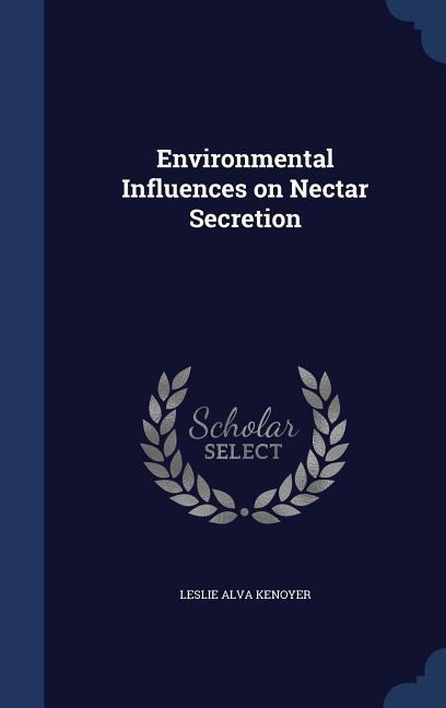 Environmental Influences on Nectar Secretion