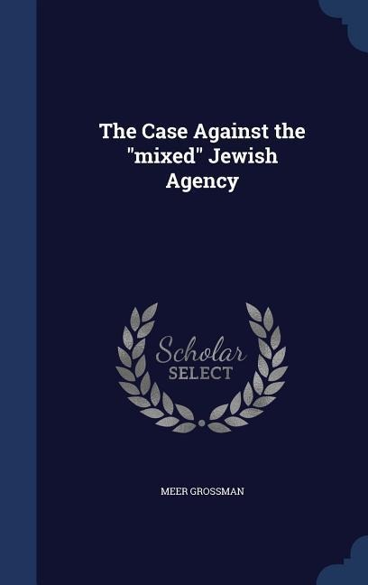 The Case Against the mixed Jewish Agency
