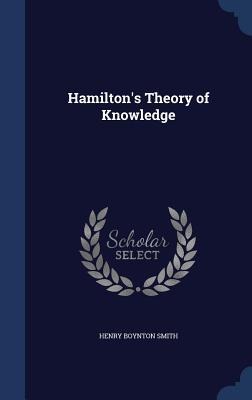 Hamiltons Theory of Knowledge