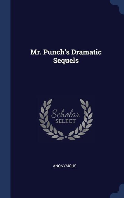 Mr. Punchs Dramatic Sequels