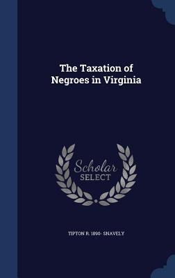 The Taxation of Negroes in Virginia