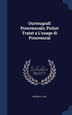 Ourtougrafi Prouvencalo; Pichot Tratat a Lusage di Prouvencal