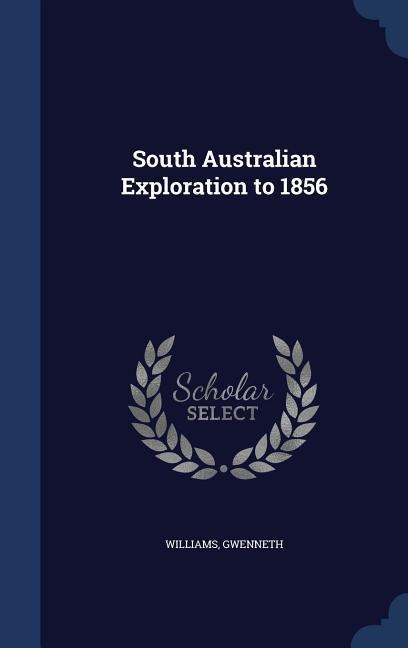 South Australian Exploration to 1856