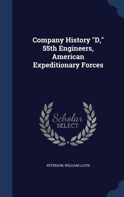 Company History D, 55th Engineers, American Expeditionary Forces