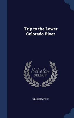 Trip to the Lower Colorado River