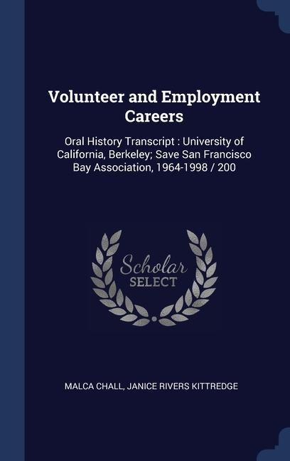 Volunteer and Employment Careers: Oral History Transcript: University of California, Berkeley; Save San Francisco Bay Association, 1964-1998 / 200