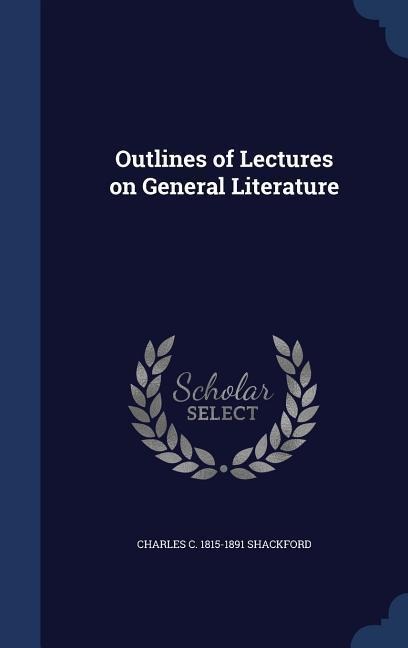 Outlines of Lectures on General Literature