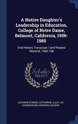 A Native Daughters Leadership in Education, College of Notre Dame, Belmont, California, 1956-1980: Oral History Transcript / and Related Material, 19