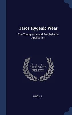 Jaros Hygenic Wear: The Therapeutic and Prophylactic Application