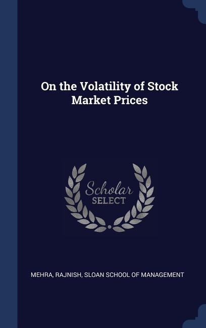 On the Volatility of Stock Market Prices