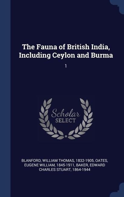 The Fauna of British India, Including Ceylon and Burma: 1