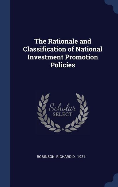 The Rationale and Classification of National Investment Promotion Policies