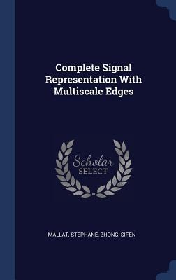 Complete Signal Representation With Multiscale Edges