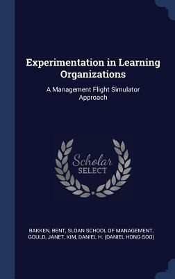 Experimentation in Learning Organizations: A Management Flight Simulator Approach