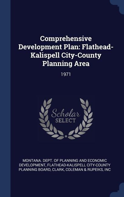 Comprehensive Development Plan: Flathead-Kalispell City-County Planning Area: 1971