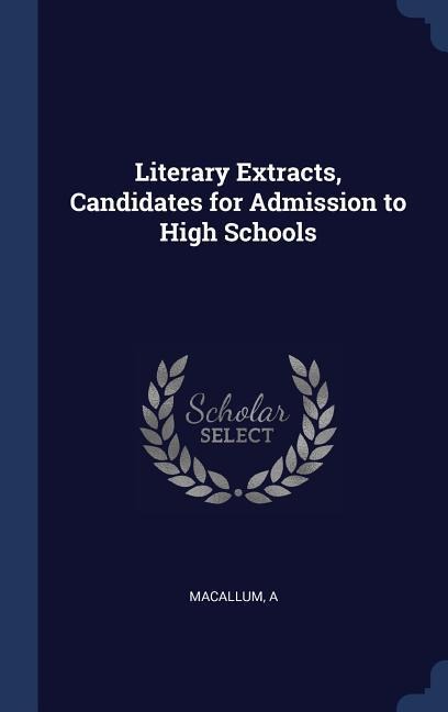 Literary Extracts, Candidates for Admission to High Schools