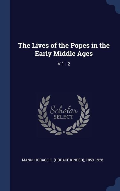 The Lives of the Popes in the Early Middle Ages: V.1: 2