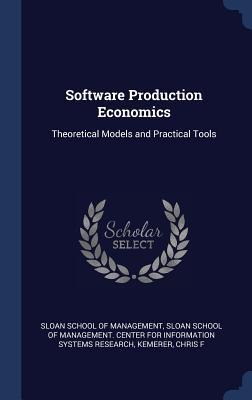 Software Production Economics: Theoretical Models and Practical Tools