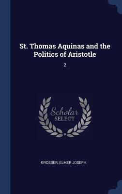 St. Thomas Aquinas and the Politics of Aristotle: 2