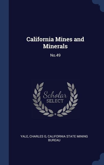 California Mines and Minerals: No.49